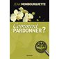 Comment pardonner?      (gros caractère)