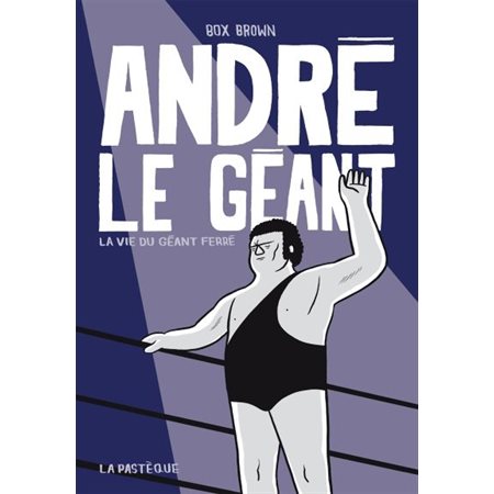 André le géant, la vie du géant ferré