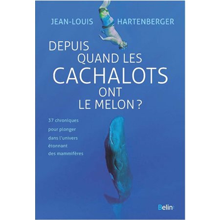 Depuis quand les cachalots ont le melon ?