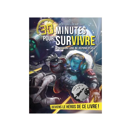 La mission lune ne répond plus !: 30 minutes pour survivre