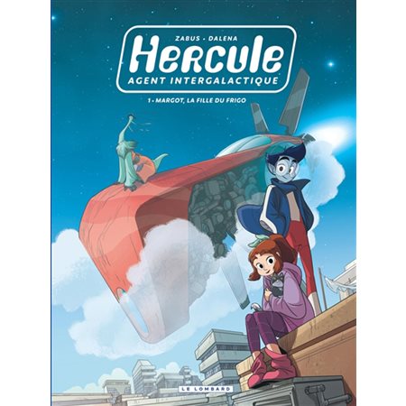 Margot, la fille du frigo, Tome 1, Hercule, agent intergalactique