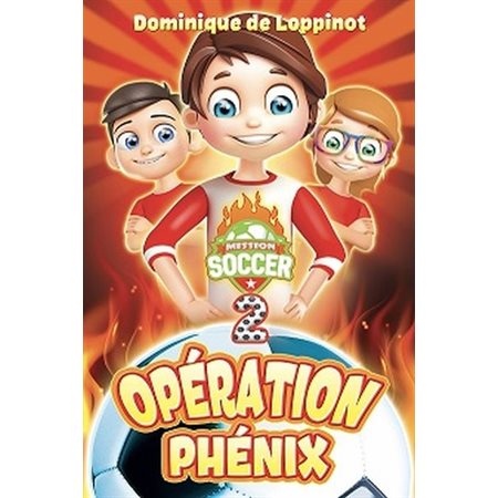 Opération Phénix, Tome 2, Mission soccer