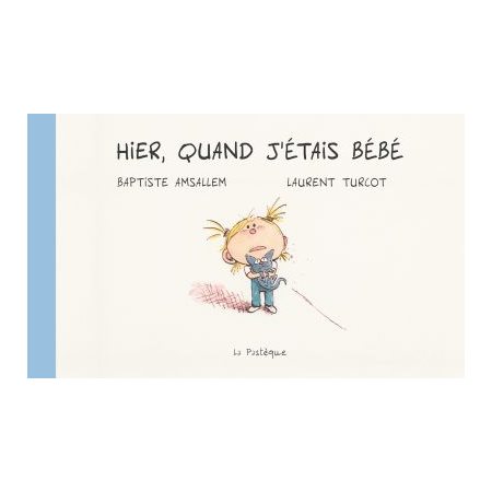 Hier, quand j'étais bébé