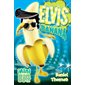 Elvis Banana (6 à 9 ans)