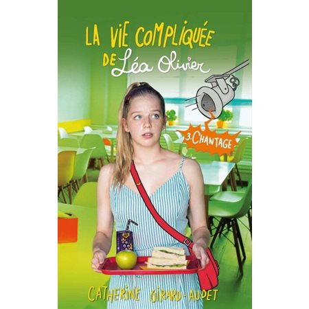 Chantage, Tome 3, La vie compliquée de Léa Olivier (9 à 12 ans)