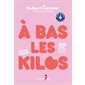 À bas les kilos  1X(N / R) BRISÉ