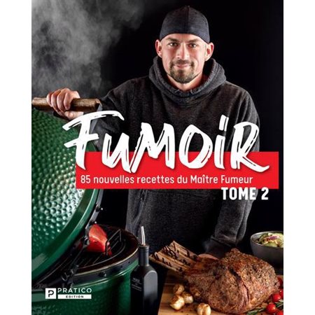 Fumoir - Tome 2, 85 nouvelles recettes du Maître Fumeur