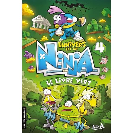 Le livre vert, Tome 4, L'univers est un ninja