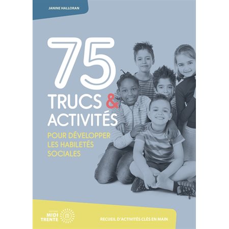 75 trucs & activités pour développer les habiletés sociales