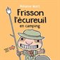 Frisson l'écureuil en camping, Frisson l'écureuil