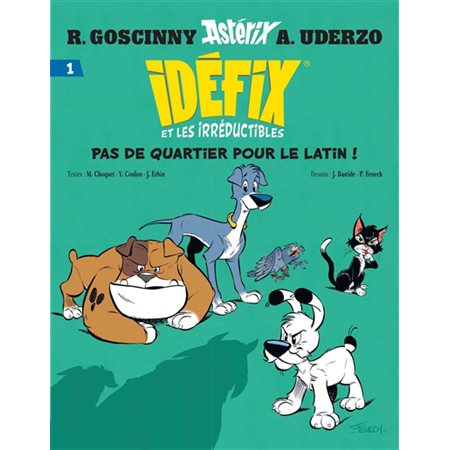 Pas de quartier pour le latin !, Tome 1, Idéfix et les irréductibles