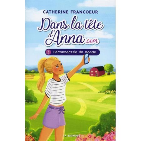 Dans la tête d'Anna.com 3: Déconnectée du monde