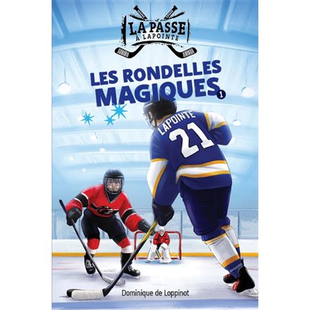 Les rondelles magiques, Tome 1, La passe à Lapointe