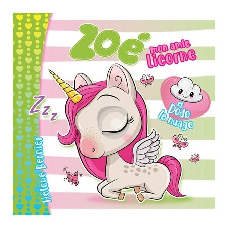 Zoé mon amie licorne et Dodo le nuage, Zoé mon amie licorne