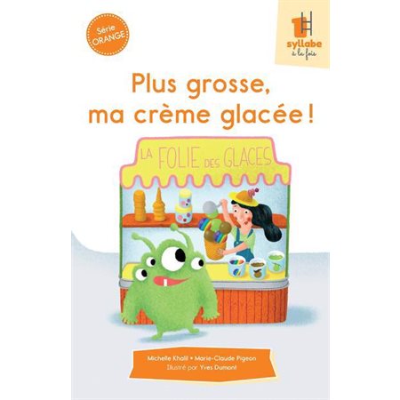 Plus grosse, ma crème glacée! Série Orange