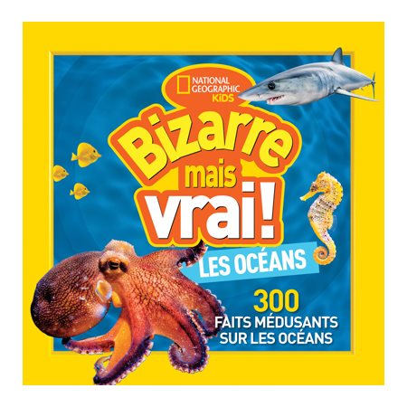 Bizarre mais vrai! Les Océans