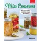 Miss Conserves tome 2 : Mes nouvelles recettes coups de cœur