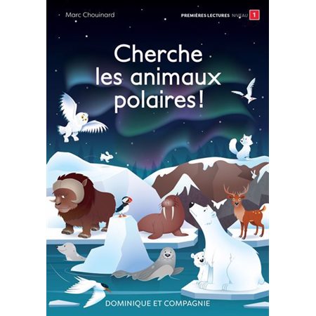 Cherche les animaux polaires (premières lectures niveau 1)