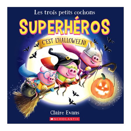 Les trois petits cochons,Superhéros : C'est Halloween