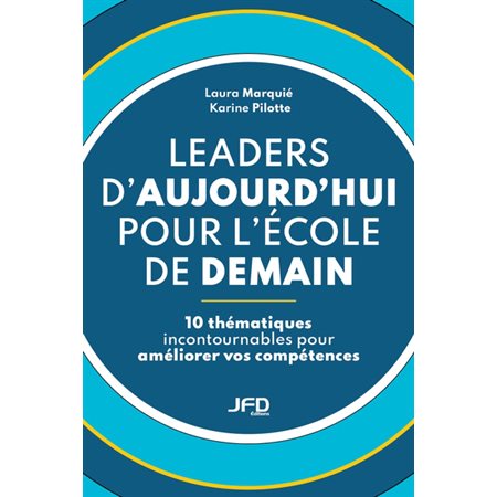 Leaders d’aujourd’hui pour l’école de demain : 10 thématiques incontournables pour améliorer vos compétences