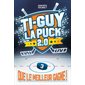 Que le meilleur gagne !, tome 3, Ti-Guy la Puck 2.0