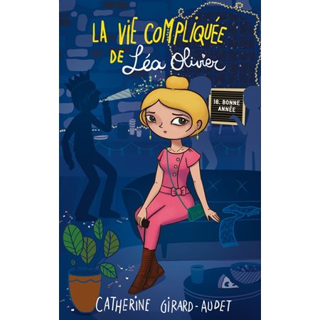 Bonne Année! Tome 16, La vie compliquée de Léa Olivier (9 à 12 ans)