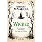 Wicked : la véritable histoire de la méchante sorcière de l''Ouest