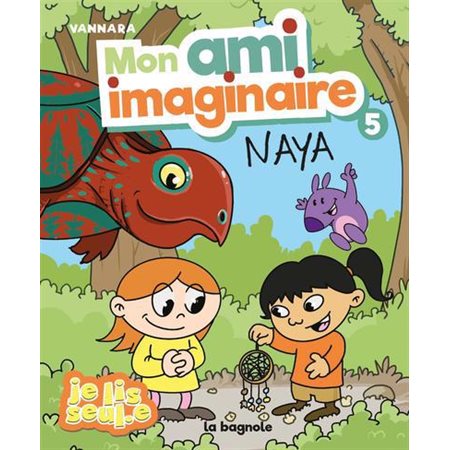 Naya mon ami imaginaire tome 5 (6 à 9 ans)