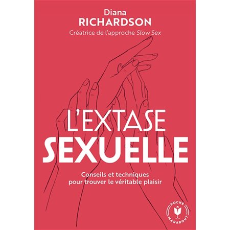 L''extase sexuelle : conseils et techniques pour trouver le véritable plaisir