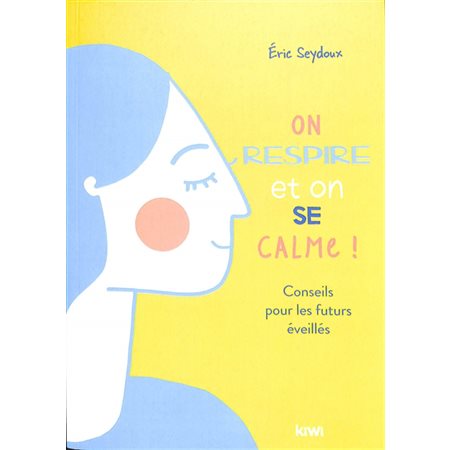 On respire et on se calme ! : conseils pour les futurs éveillés 1X( N / R) BRISÉ