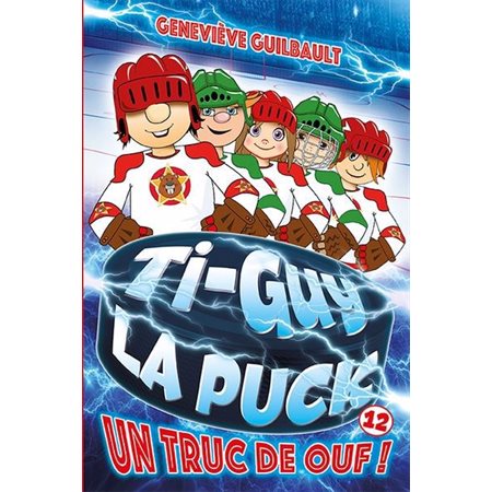 Ti-Guy la puck vol. 12, Un truc de ouf!