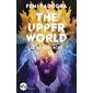 The upper world : le monde caché