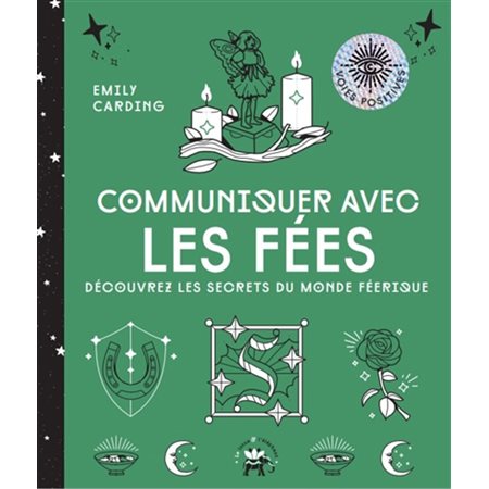 Communiquer avec les fées : découvrez les secrets du monde féérique