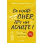 Ça coûte encore plus cher, être un adulte !