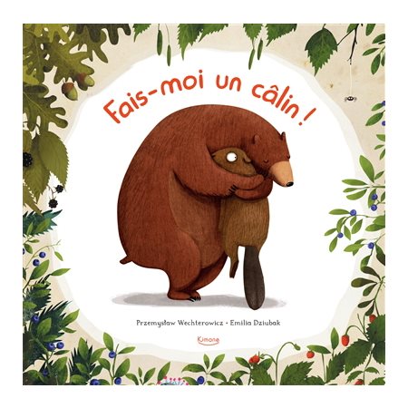 Fais-moi un câlin !