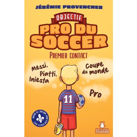 Premier contact, Objectif - Pro du soccer, 1( 9 à12ans)