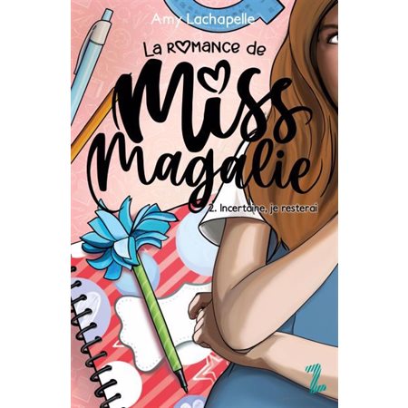 Incertaine, je resterai, La romance de Miss Magalie, 2