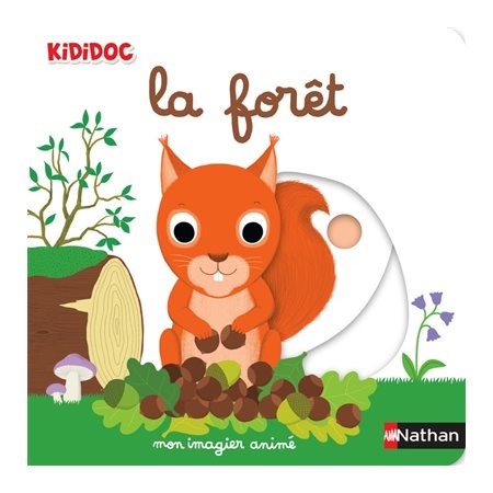 La forêt : mon imagier animé, Kididoc. 1-3 ans, 27