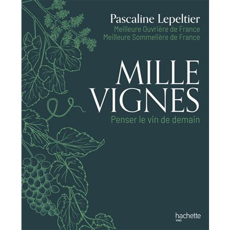 Mille vignes : penser le vin de demain