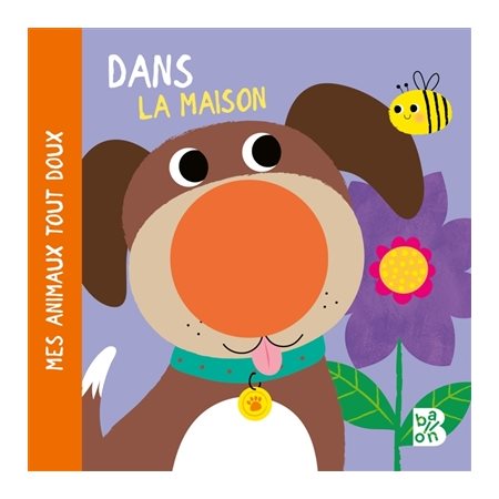 Dans la maison, Mes animaux tout doux