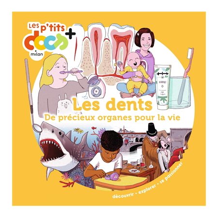 Les dents : de précieux organes pour la vie, Les p'tits docs +