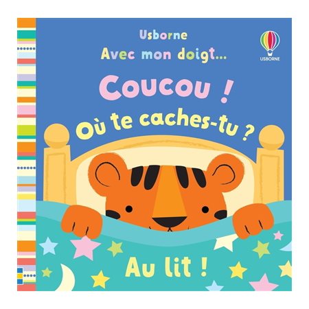 Coucou ! Où te caches-tu ? Au lit !, Avec mon doigt...