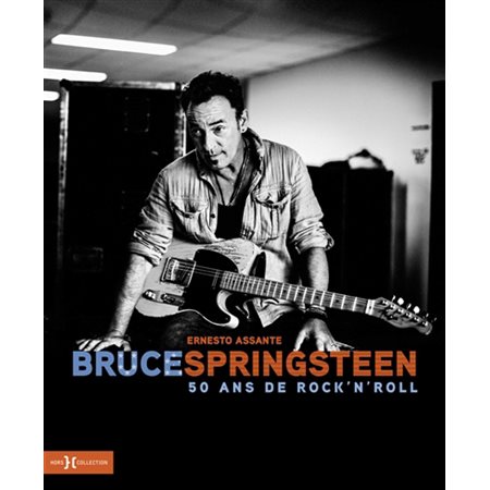 Bruce Springsteen : 50 ans de rock'n'roll