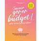 Savoir gérer son budget ! (pour mieux en profiter) : reprenez le contrôle de vos finances et réalisez tous vos projets