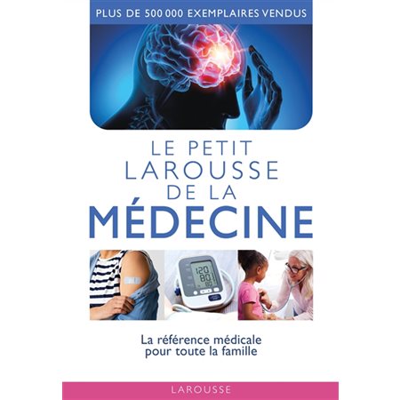 Le petit Larousse de la médecine : 5.000 articles