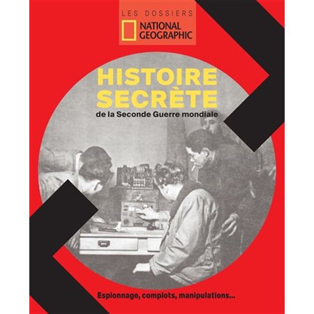 L'histoire secrète de la Seconde Guerre mondiale