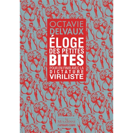 Eloge des petites bites : pour en finir avec la dictature viriliste, L'attrape-corps