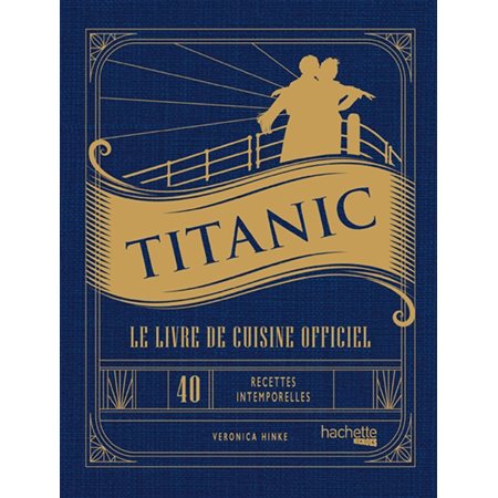 Titanic : le livre de cuisine officiel