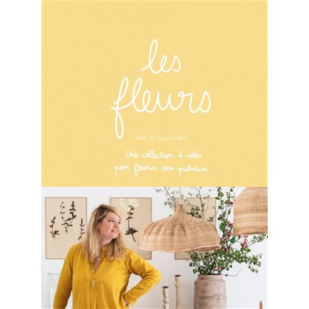 Les fleurs : une collection d'idées pour fleurir son quotidien