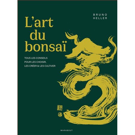 L'art du bonsaï : tous les conseils pour les choisir, les créer & les cultiver